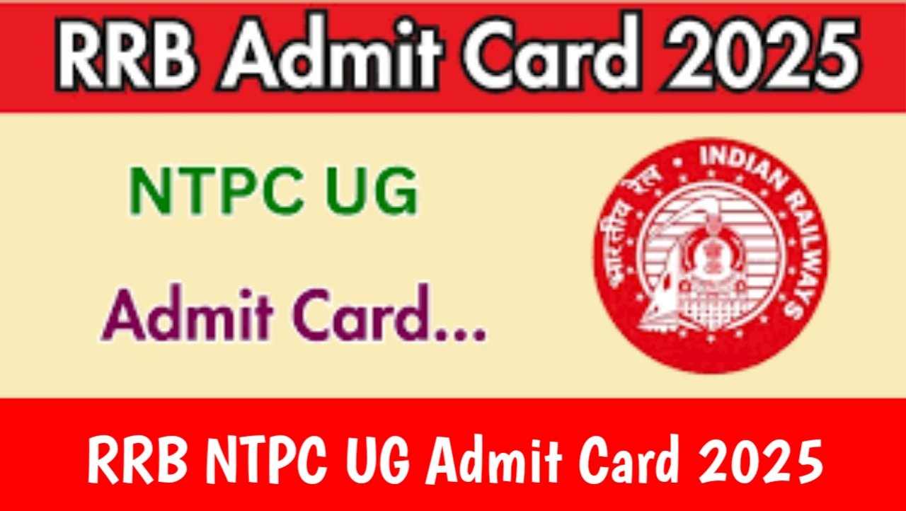 RRB NTPC UG Admit Card 2025 - Hall Ticket from August 3